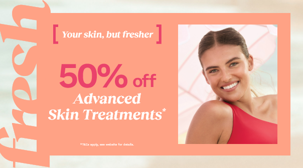 50% off Advanced Skin Treatments*