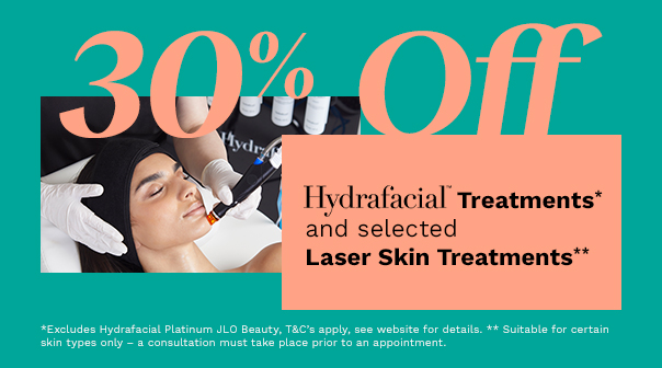30% off HydraFacial Treatments & Selected Laser Skin Treatments*